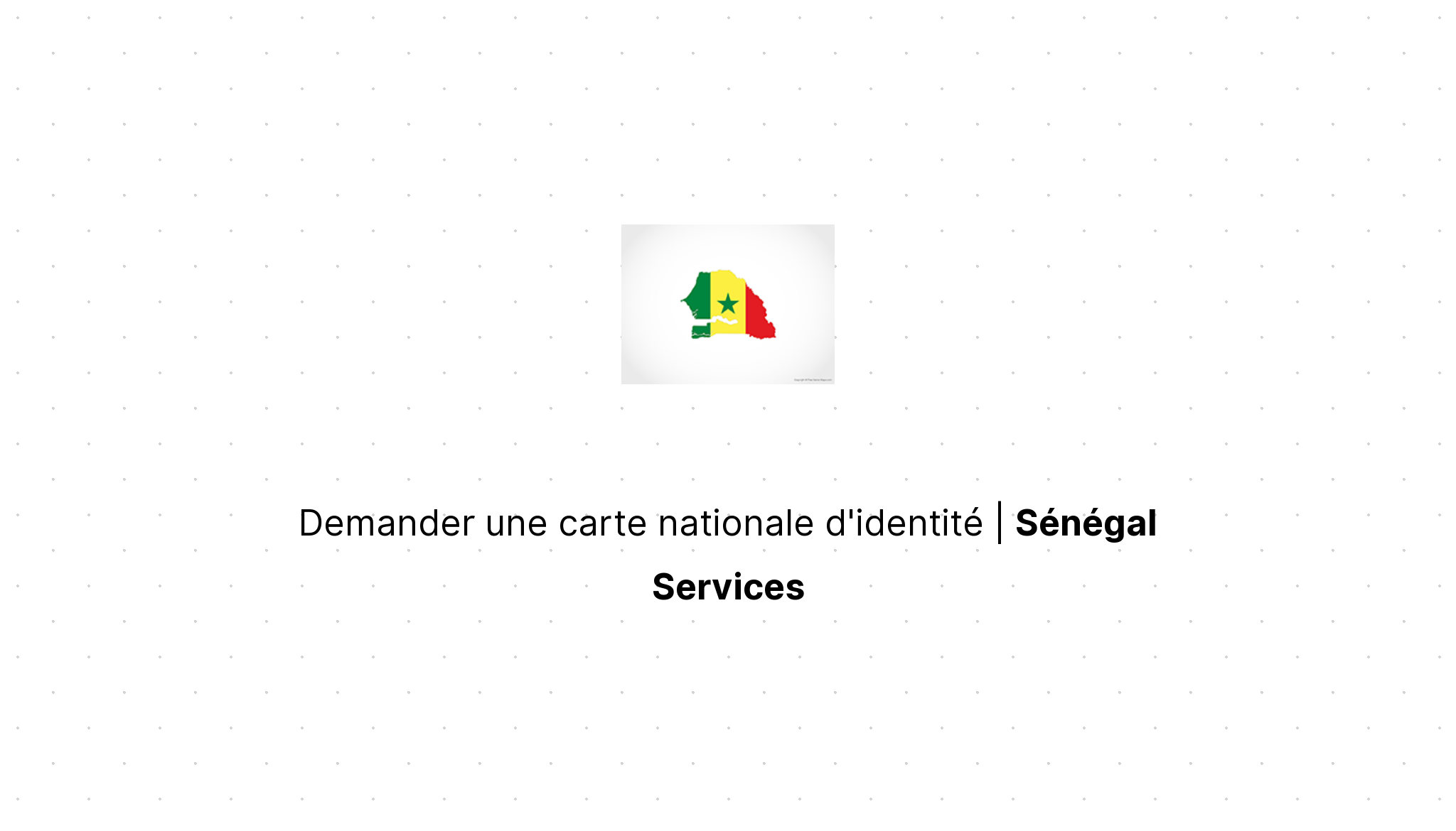 Demander une carte nationale d'identité | Sénégal Services